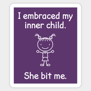 I Embraced My Inner Child She Bit Me Funny Quote Sticker